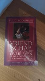 Luuc Kooijmans - Vriendschap, Luuc Kooijmans, Ophalen of Verzenden, Zo goed als nieuw, 17e en 18e eeuw