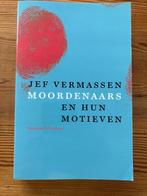 Moordenaars en hun motieven - Jef Vermassen, Europa, Maatschappij en Samenleving, Ophalen of Verzenden, Zo goed als nieuw