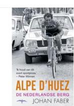 Alpe d'Huez van Johan Faber, Lopen en Fietsen, Johan Faber, Ophalen of Verzenden, Zo goed als nieuw