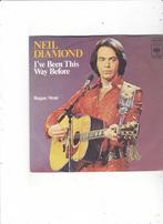 Single Neil Diamond - I've been this way before, Cd's en Dvd's, Vinyl Singles, Ophalen of Verzenden, Gebruikt, Pop