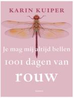 1001 dagen van rouw (je mag mij altijd bellen) Karin Kuiper, Boeken, Ophalen of Verzenden, Zo goed als nieuw