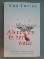 Max Lucado - Als een vis in het water, Boeken, Ophalen of Verzenden, Zo goed als nieuw, Max Lucado