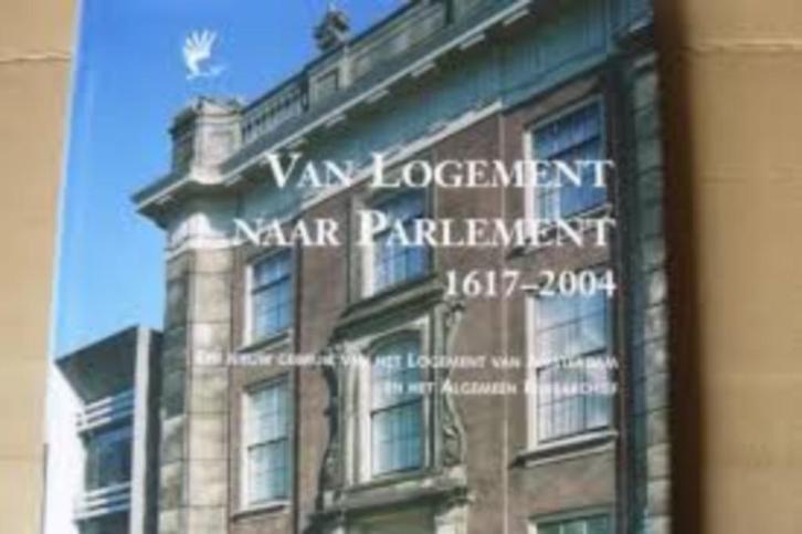 Van Logement naar Parlement 1617-2004, Boeken, Geschiedenis | Stad en Regio, Zo goed als nieuw, 15e en 16e eeuw, Ophalen of Verzenden