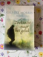 Zoektocht naar het geluk - Gilbert Morris, Ophalen of Verzenden, Gelezen, Nederland