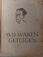 Wij waren getuigen 1946., Antiek en Kunst, Ophalen of Verzenden