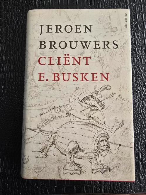 Jeroen Brouwers - Cliënt E. Busken, Boeken, Literatuur, Zo goed als nieuw, Nederland, Ophalen of Verzenden