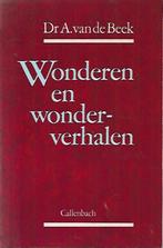 Wonderen en wonderverhalen - Dr A. van de Beek, Boeken, Ophalen of Verzenden, Gelezen, Christendom | Protestants