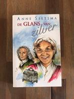 De glans van zilver - Anne Sietsma, Ophalen of Verzenden, Gelezen