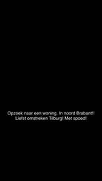 Opzoek naar een huurwoning in noord-brabant, Huizen en Kamers