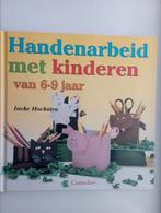 Ineke Hoekstra - Handenarbeid met kinderen van 6-9 jaar, Non-fictie, Ophalen of Verzenden, Zo goed als nieuw, I. Hoekstra