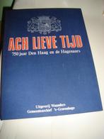 UITVERKOOP!! "Ach lieve tijd" 750 jaar Den Haag, Boeken, Ophalen of Verzenden, Zo goed als nieuw