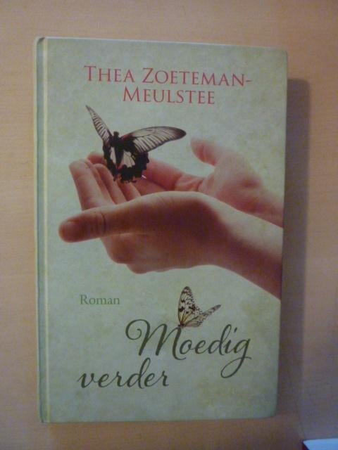 Thea Zoeteman-Meulstee - Moedig verder, Boeken, Romans, Ophalen of Verzenden, Zo goed als nieuw