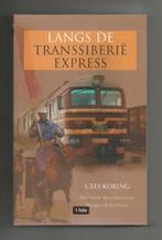 Langs de TransSiberië express - Cees Koring, Ophalen of Verzenden, Nieuw, Trein