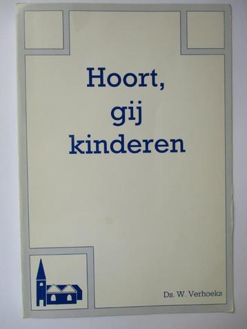Ds. W. Verhoeks: Hoort, gij kinderen. beschikbaar voor biedingen