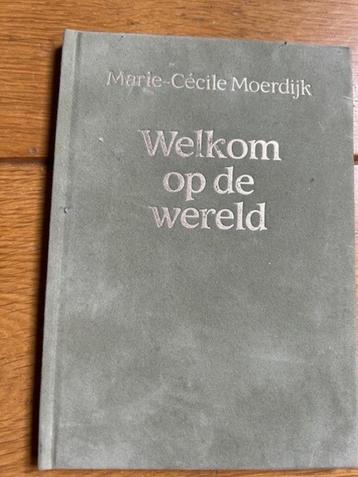Welkom op de wereld- Marie-Cecile Moerdijk gesigneerd   beschikbaar voor biedingen