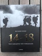14-18 van Sarajevo tot Versailles Richard Overy WO I, Richard Overy, Ophalen of Verzenden, Zo goed als nieuw, Voor 1940