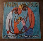 Third World - Now That We Found Love, Ophalen of Verzenden, Zo goed als nieuw, Pop