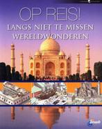 Op Reis langs niet te missen wereldwonderen - Capitool Reisg, Boeken, Nieuw, Capitool, Capitool, Verzenden