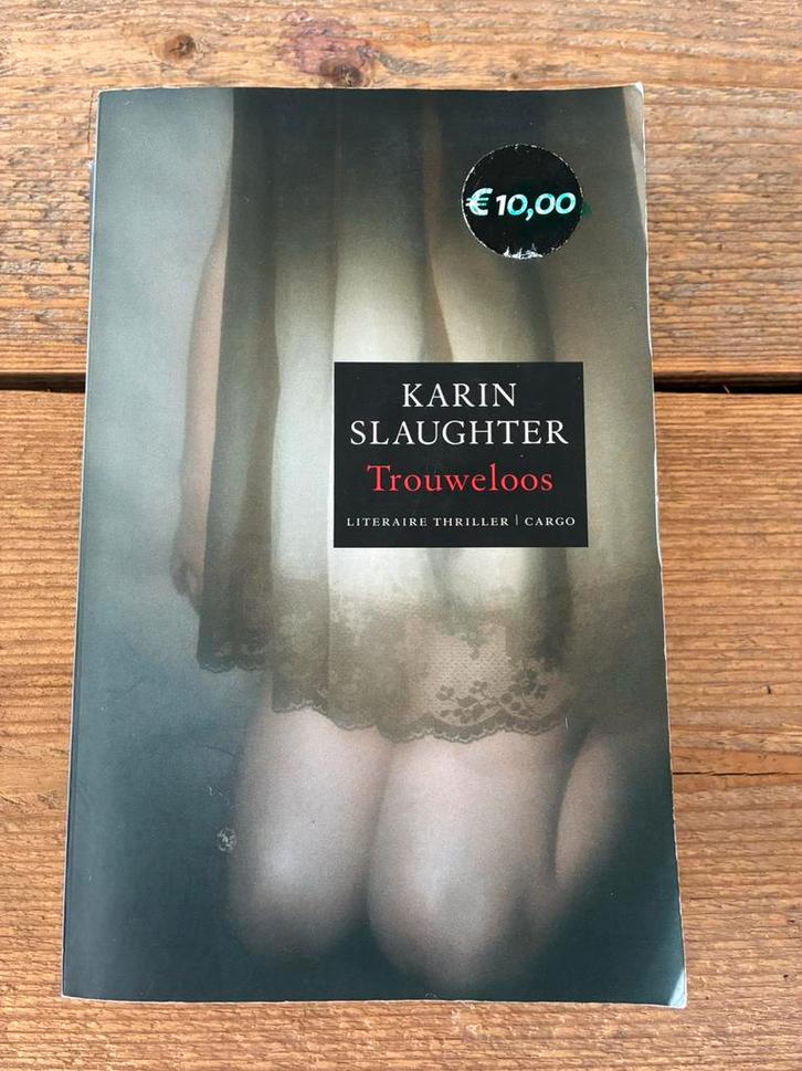 Karin Slaughter - Trouweloos, Boeken, Thrillers, Zo goed als nieuw, Verzenden