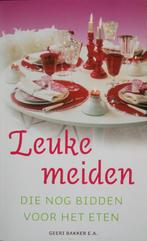Geeri Bakker e.a. - Leuke meiden, die nog bidden voor eten, Ophalen of Verzenden, Gelezen, Christendom | Protestants