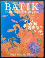 Batik, fabled cloth of Java - I. McCabe Elliott (1984), Ophalen of Verzenden, Zo goed als nieuw, Overige onderwerpen