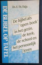 E. Th.Thijs - De Bijbel op tafel , De Bijbel als open boek"", Boeken, Gelezen, Ophalen of Verzenden, Ds. E. Th.Thijs