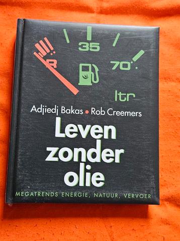 R. Creemers - Leven zonder olie, nieuw  beschikbaar voor biedingen