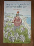 Hardcover Zeg maar tegen de juf dat ik wat later kom  NIEUW, Bette Westera, Fictie algemeen, Nieuw, Ophalen of Verzenden