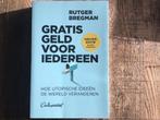 Gratis Geld voor Iedereen - Rutger Bregman, Ophalen of Verzenden, Zo goed als nieuw, Geld en Beleggen
