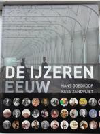 De ijzeren eeuw -Hans Goedkoop & Kees Zandvliet., Boeken, Geschiedenis | Vaderland, Zo goed als nieuw, Verzenden