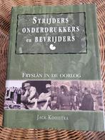 Strijders Onderdrukkers en Bevrijders - Jack Kooistra, Boeken, Ophalen of Verzenden, 20e eeuw of later