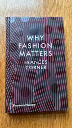 Frances Corner - Why Fashion Matters, Ophalen of Verzenden, Gelezen, Frances Corner