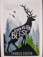 Charles Foster - Leven als een beest, Ophalen of Verzenden, Zo goed als nieuw, Charles Foster