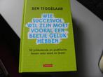 ben tiggelaar - wie succesvol wil zijn moet vooral een beetj, Nieuw, Ophalen of Verzenden