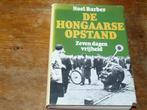 De Hongaarse opstand : 7 dagen vrijheid (Boedapest 1956), 20e eeuw of later, Noel Barber, Europa, Ophalen of Verzenden