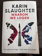 Karin Slaughter - Waarom we logen, Ophalen, Gelezen, Nederland