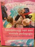 Caleidoscoop van een levende pedagogie - Hanne Looij, Ophalen of Verzenden, Gelezen, Overige onderwerpen