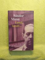 Land, Land! - Sandor Marai. Wereldbibliotheek, Boeken, Ophalen of Verzenden