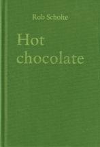 Rob Scholte, Hot chocolate, Ophalen of Verzenden, Gelezen, Schilder- en Tekenkunst