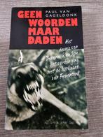 Geen Woorden Maar Daden - Paul van Gageldonk, Ophalen of Verzenden, Gelezen