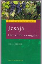 Dekker, dr.J.Dekker – Jesaja, het vijfde Evangelie, Boeken, Godsdienst en Theologie, Christendom | Protestants, Ophalen of Verzenden