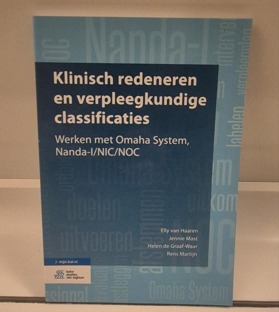 Klinisch redeneren en verpleegkundige classificaties, Boeken, Ophalen of Verzenden, Nieuw, HBO, Elly van Haaren, Jennie Mast, Helen de Graaf-Waage, Rens Martijn