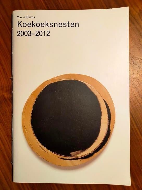 Ton van Kints - Koekoeksnesten 2003 - 2012 (als nieuw), Ophalen of Verzenden, Zo goed als nieuw, Overige onderwerpen