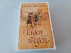 Eigen Wegen (Lynn Austin, Ophalen of Verzenden, Zo goed als nieuw