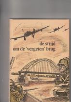 De Strijd om de vergeten brug =Nieuwstaat= A.Korpel, Ophalen of Verzenden, Tweede Wereldoorlog, Zo goed als nieuw