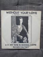 Roger Daltrey - Without Your Love, 7 inch, Single, Ophalen of Verzenden, Zo goed als nieuw