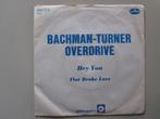 BACHMAN -TURNER OVERDRIVE -  hey you - vinyl 7", Gebruikt, 7 inch, Single, Ophalen of Verzenden