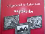 Uitgebeeld verleden van Aagtekerke. Zeeland., 20e eeuw of later, C. van den Bovenkamp, Ophalen of Verzenden, Zo goed als nieuw