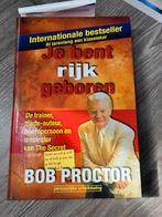 Bob Proctor - Je bent rijk geboren, Boeken, Politiek en Maatschappij, Maatschappij en Samenleving, Ophalen of Verzenden, Zo goed als nieuw