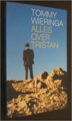 Tommy Wieringa : Alles over Tristan, Boeken, Ophalen of Verzenden, Zo goed als nieuw